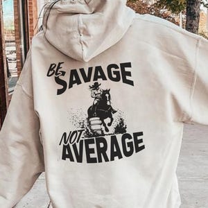 Barrel Racing Hoodie, Be Savage Not Average Motivational Sweatshirt, Rodeo Hoodie, Barrel Racing Lover Hooded Sweatshirt, Cowgirl Rodeo Gift