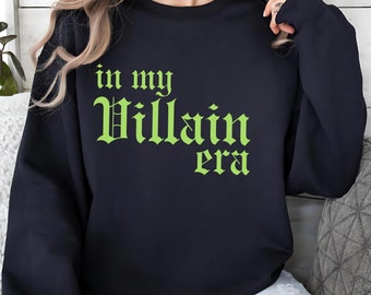 In My Villain Era Sweatshirt, Villain Era shirt, Gothic Trending Sayings, Villain Lover Gifts, Unhinged Sweatshirts