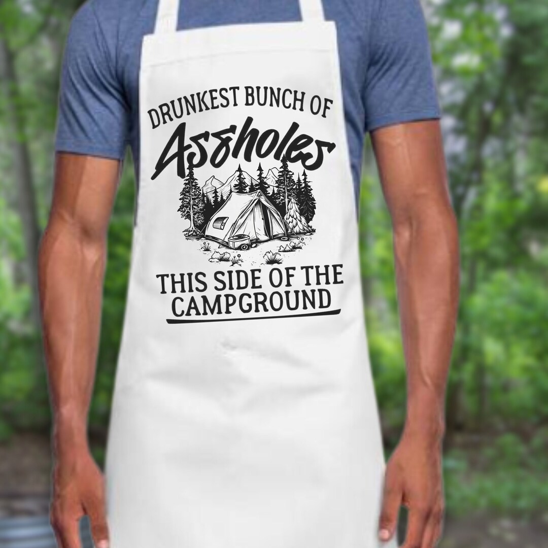 Camping Lover Gift, Drunkest of Them All, Camping Apparel Apron, Funny