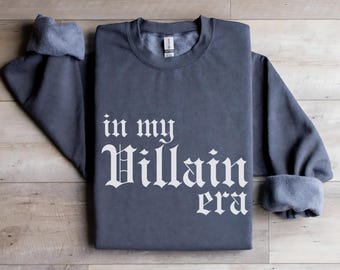 In My Villain Era Sweatshirt, Villain Sweater Spooky Shirt Villain Sweatshirt Trending Phrase Shirt Gift for Trendy Friends