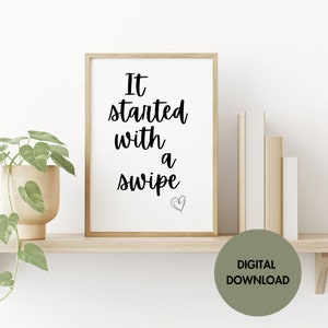 Started with a swipe | Tinder Print | Love Print | First Home Gift | Dating App Print | Home Wall Art | Valentines gift | Dating Gift