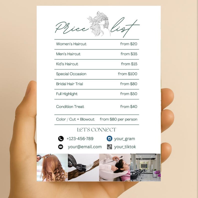 May include: A white price list for a hair salon with a drawing of a woman with long hair. The list includes prices for women's haircuts, men's haircuts, kid's haircuts, special occasions, bridal hair trials, full highlights, condition treatments, and color/cut + blowout. The list also includes contact information for the salon, including a phone number, email address, and social media handles.