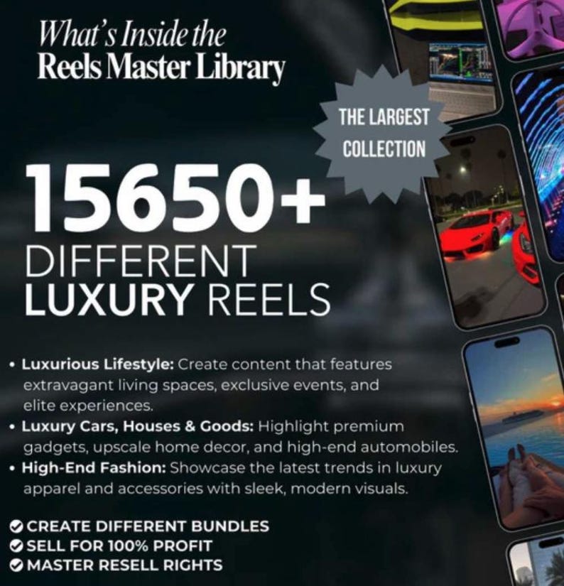 K&ouml;nnte beinhalten: Werbebild f&uuml;r die Reels Master Library mit der Aufschrift "15650+ DIFFERENT LUXURY REELS." Das Bild zeigt die Erstellung von Inhalten f&uuml;r luxuri&ouml;se Lebensstile, Luxusautos, H&auml;user und G&uuml;ter sowie High-End-Mode. Es erw&auml;hnt auch das Erstellen von Bundles, den Verkauf mit Gewinn und Master-Resell-Rechte.