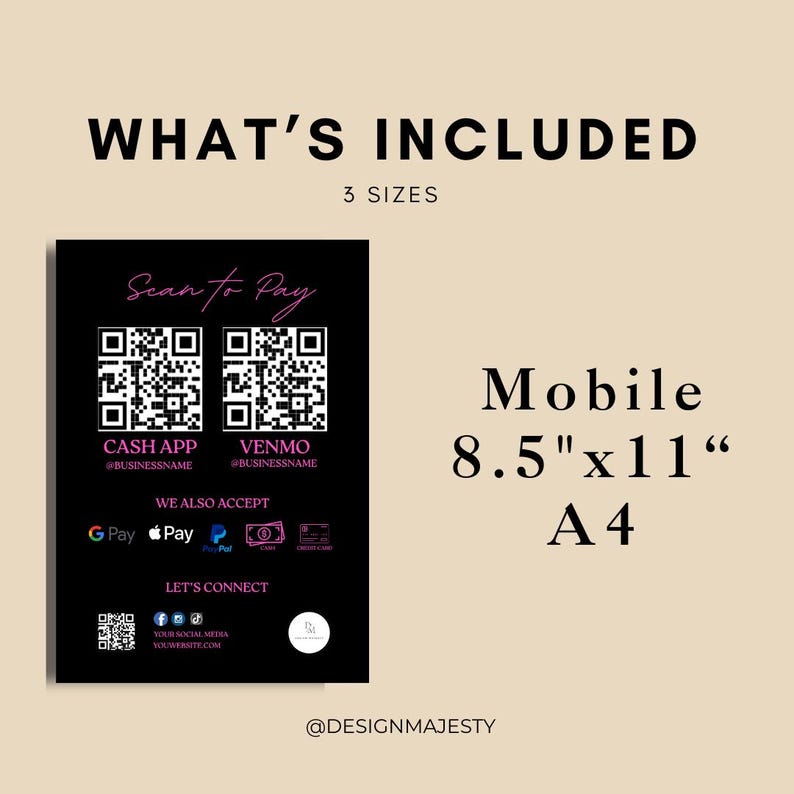 May include: Black and white printable sign with the text "Scan to Pay" and two QR codes. The sign also includes the text "Cash App", "Venmo", "We Also Accept", "G Pay", "Apple Pay", "PayPal", "Let's Connect", and "Your Social Media", "Your Website.com". The sign is available in three sizes: 8.5" x 11", A4, and Mobile.