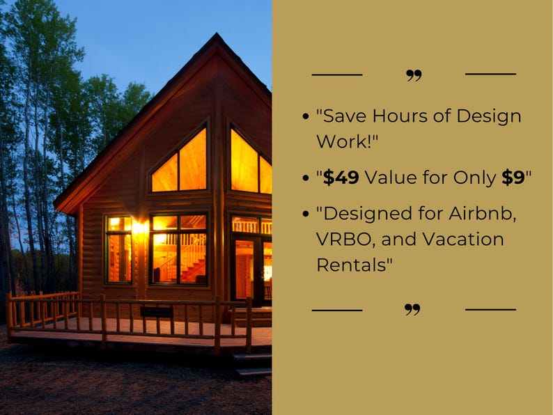 May include: A wooden cabin with large windows, lit up at night. The text reads: "Save Hours of Design Work!"  "$49 Value for Only $9"  "Designed for Airbnb, VRBO, and Vacation Rentals"