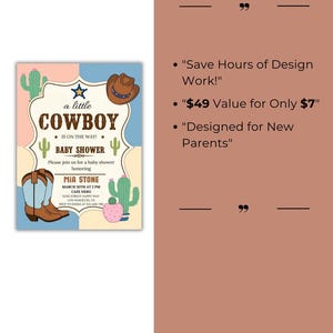 May include: A light blue and pink baby shower invitation with a cowboy hat, cactus, and boots. The text reads "a little cowboy is on the way!" and includes details for the event, including the date, time, location, and RSVP information.