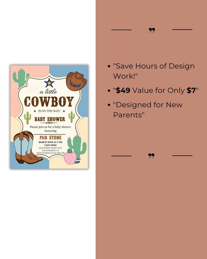 May include: A light blue and pink baby shower invitation with a cowboy hat, cactus, and boots. The text reads "a little cowboy is on the way!" and includes details for the event, including the date, time, location, and RSVP information.