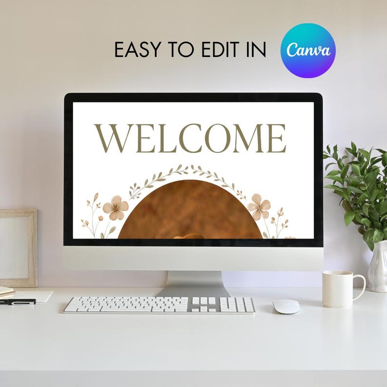 May include: A computer screen displaying a welcome message with a brown and beige floral design. The text "EASY TO EDIT IN Canva" is displayed above the screen.