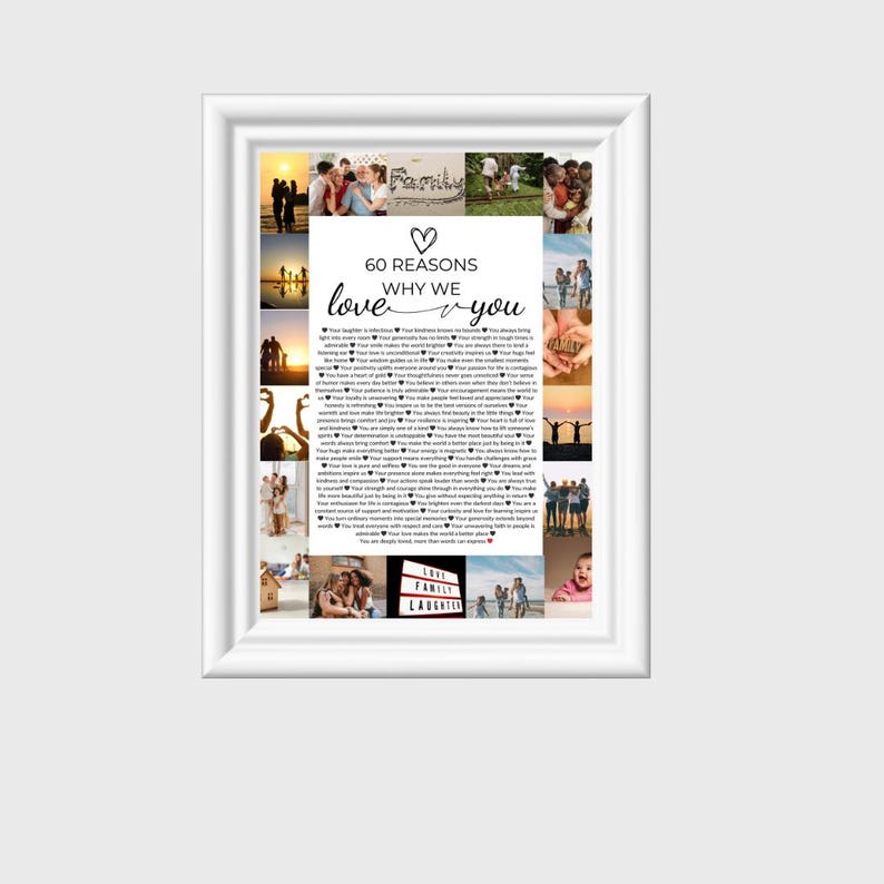 Op de afbeelding: Een ingelijste collage van foto's met een witte achtergrond en een zwart-witte tekstoverlay die "60 redenen waarom we van je houden" luidt. De collage bevat foto's van een gezin, een stel en een baby.