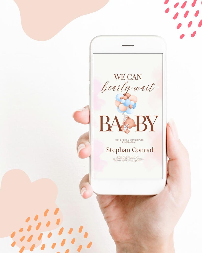 May include: A smartphone displaying a baby shower invitation with a teddy bear holding balloons. The invitation reads "We can bearly wait Baby" and includes the name "Stephan Conrad".