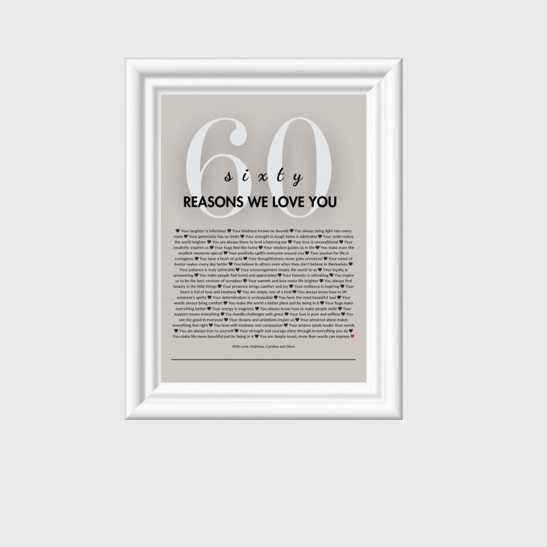 May include: A printable 60th birthday card with a gray background and the text "60 sixty REASONS WE LOVE YOU" in black. The card features a list of 60 reasons why someone is loved, with each reason starting with "Your..." and ending with a red heart.