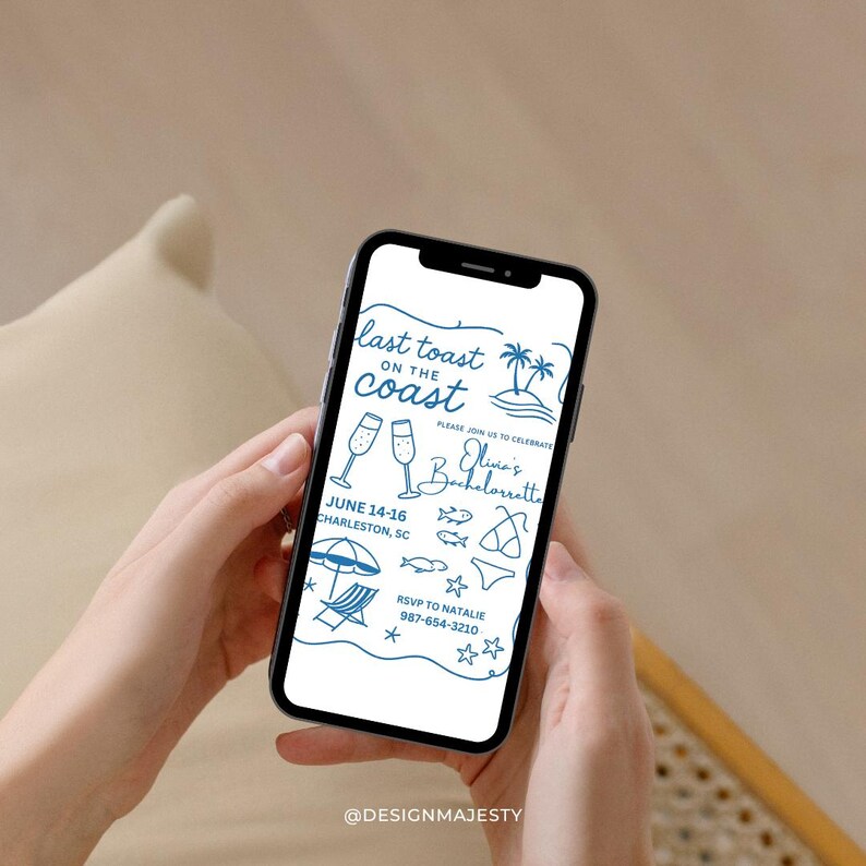 May include: A smartphone displays a blue and white invitation for a bachelorette party. The invitation reads "Last Toast on the Coast" with illustrations of champagne glasses, palm trees, and beach elements. The event is in Charleston, SC.