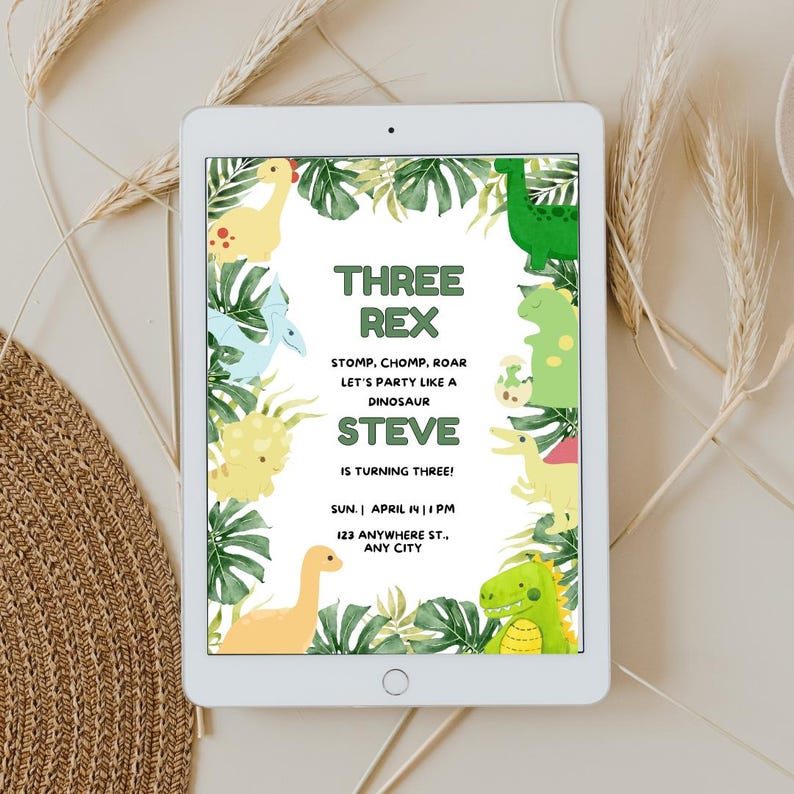 May include: A digital invitation for a dinosaur-themed birthday party. The invitation features a green, white, and yellow dinosaur with the text "Three Rex" and "Let's party like a dinosaur". The invitation also includes the name "Steve" and the date and time of the party.