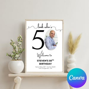 May include: A white printable sign with black text that says "Look who's 50! Welcome to Steven's 50th Birthday. Saturday 30th June 202X. Los Angeles, CA."