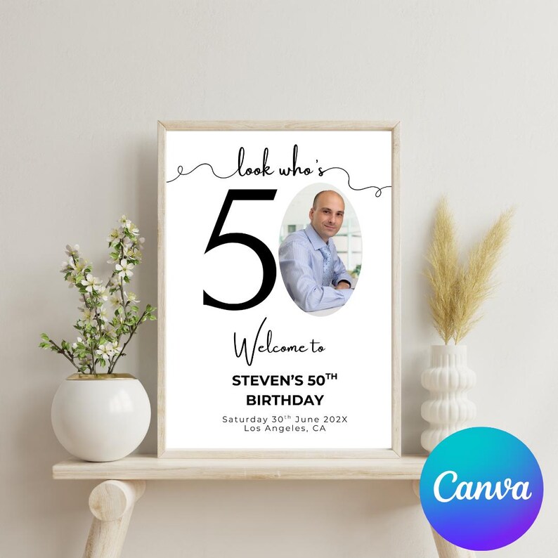 May include: A white printable sign with black text that says "Look who's 50! Welcome to Steven's 50th Birthday. Saturday 30th June 202X. Los Angeles, CA."
