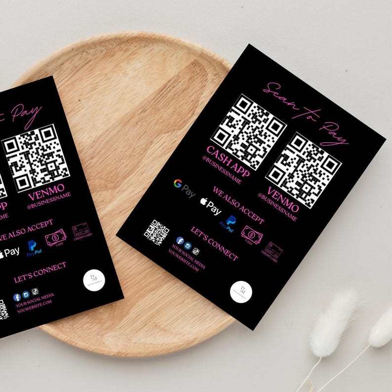May include: Black and white QR code cards with pink text. The cards have the text "Scan to Pay" and list different payment methods including Cash App, Venmo, Google Pay, Apple Pay, and PayPal. The cards also have the text "Let's Connect" and include icons for social media.