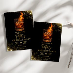 May include: Black and gold birthday party invitation with a glass of whiskey on fire. The invitation says "You are invited to Peter's Birthday Party" with the date and time of the party.