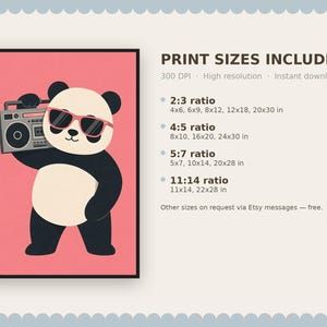May include: A digital art print featuring a panda wearing pink sunglasses and holding a grey boombox against a pink background. The text reads PRINT SIZES INCLUDED, 300 DPI, High resolution, Instant download, 2:3 ratio, 4:5 ratio, 5:7 ratio, 11:14 ratio.