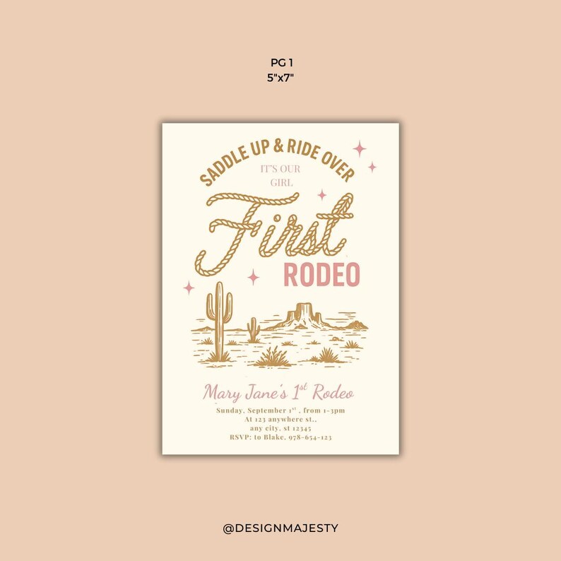 May include: A rectangular invitation card with a desert theme. The text reads "Saddle Up & Ride Over, It's Our Girl, First Rodeo." The card is 5"x7" and features a cactus, mountains, and event details. The card is in shades of beige, pink, and brown.