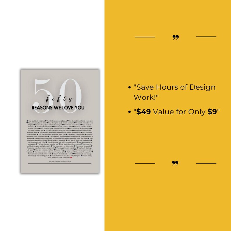 May include: A framed print with the text "fifty reasons we love you" in a gray and white design. The print includes a list of reasons and the text "Save Hours of Design Work!" and "$49 Value for Only $9" on a yellow background.