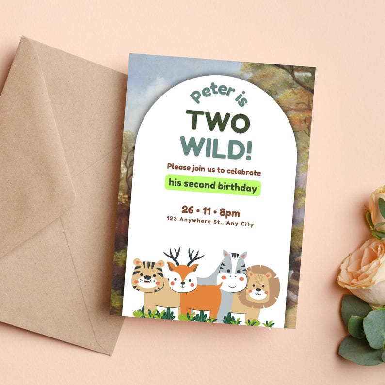 May include: A green, white, and brown invitation card with a woodland theme. The card says "Peter is Two Wild!" and includes a date, time, and address. The card features a cartoon illustration of a tiger, deer, zebra, and lion.