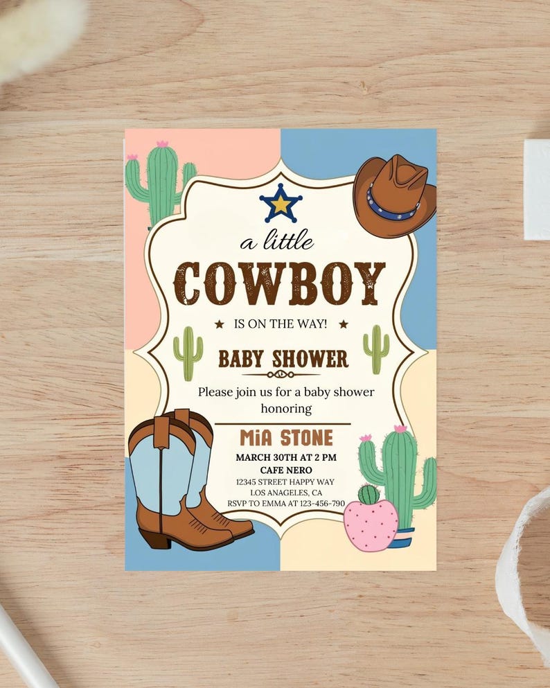 May include: A baby shower invitation with a cowboy theme. The invitation is decorated with cacti, cowboy boots, and a cowboy hat. The text on the invitation reads "a little cowboy is on the way!" and includes details about the event, including the date, time, location, and RSVP information.