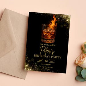 May include: Black and gold birthday party invitation with a glass of whiskey on fire. The invitation says "You Are Invited To Peter's Birthday Party" with the date and time of the party.
