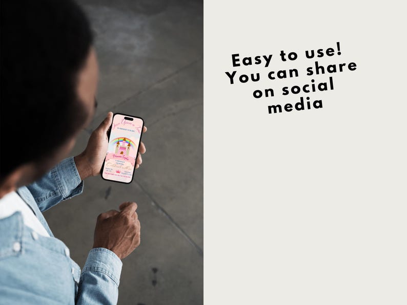 May include: A person is holding a smartphone displaying a pink and white printable invitation with a rainbow and a castle. The text on the invitation reads "You're Invited to a Princess Party". The text on the right side of the image reads "Easy to use! You can share on social media."