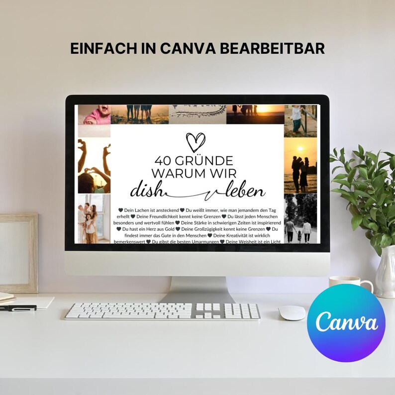 May include: A computer monitor displays a digital design with the text "40 GR&Uuml;NDE WARUM WIR dish leben" in black and white. The design includes a heart symbol and a collage of photos. The Canva logo is visible in the bottom right corner.
