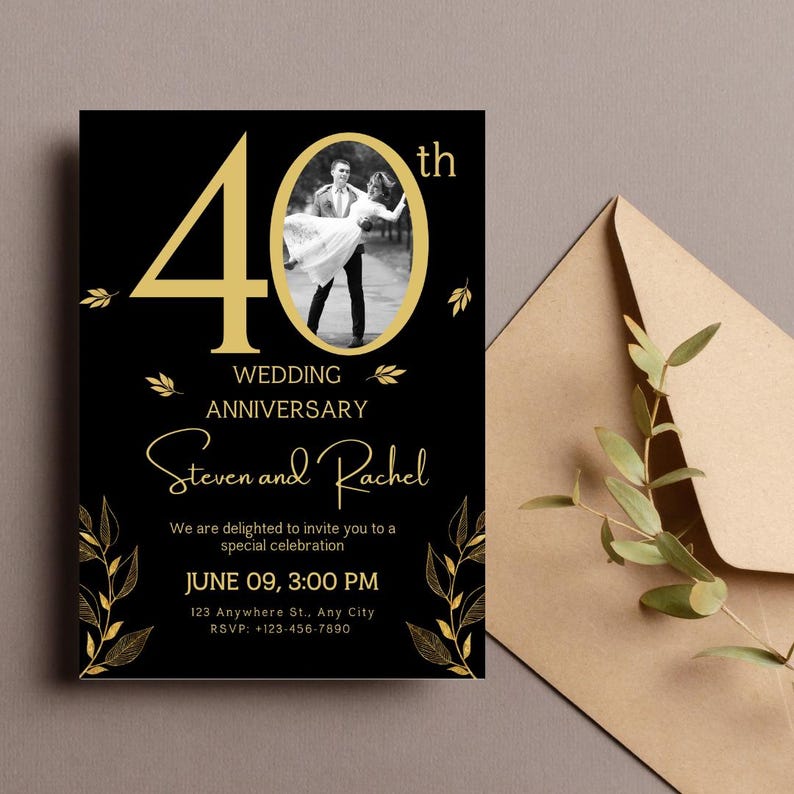 May include: Black and gold wedding anniversary invitation with a photo of a couple dancing. The invitation says "40th Wedding Anniversary Steven and Rachel" and includes the date and time of the event, as well as the address and RSVP information.