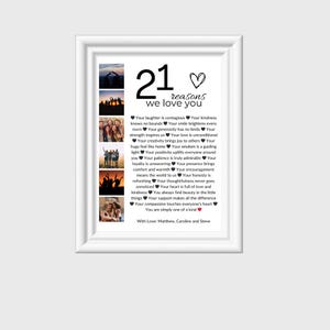 May include: A white frame with a collage of photos and a list of 21 reasons to love someone. The text reads "21 reasons we love you" and includes a list of positive qualities. The text ends with "With Love: Matthew, Caroline and Steve."