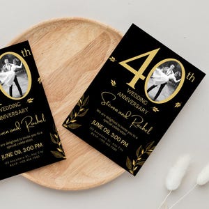 May include: Black and gold wedding anniversary invitation with a photo of a couple dancing. The invitation says "40th Wedding Anniversary Steven and Rachel" and includes the date and time of the event.