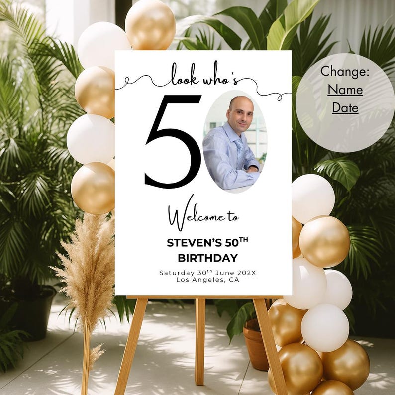 May include: A white sign with black text and a photo of a person. The sign says "Look who's 50", "Welcome to Steven's 50th Birthday", "Saturday 30th June 202X", and "Los Angeles, CA".