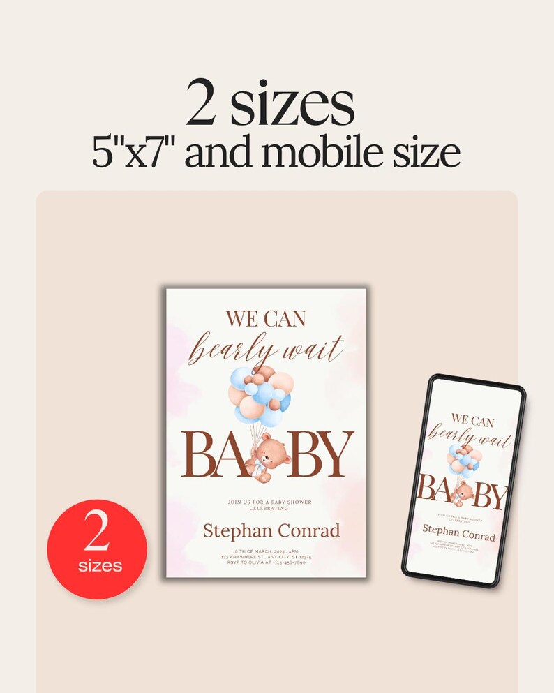 May include: A baby shower invitation featuring a charming teddy bear holding balloons. The invitation is available in two sizes: 5x7 inches and mobile size. The text on the invitation reads "We can barely wait Baby" and includes the name "Stephan Conrad".