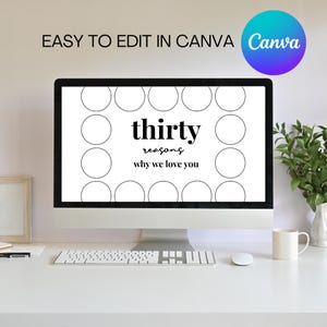 以下が含まれることがあります： コンピューターモニターには、「thirty reasons why we love you」という言葉が入った白黒のグラフィックが表示されています。デザインには、理由をリストするための円が含まれています。「EASY TO EDIT IN CANVA」というテキストが上部にあり、右上にCanvaのロゴがあります。