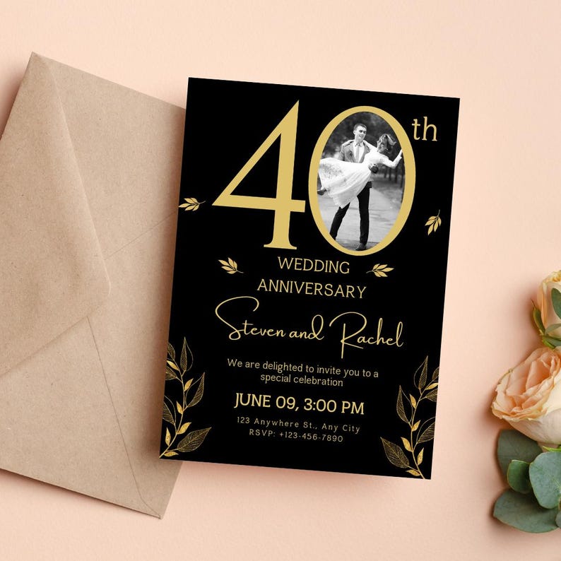 May include: Black and gold wedding anniversary invitation with a photo of a couple. The invitation says "40th Wedding Anniversary Steven and Rachel" and includes the date and time of the event, as well as the address and RSVP information.