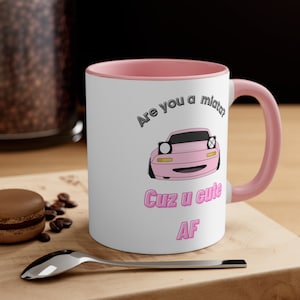 Cute like Miata - Mazda Miata Coffee Mug