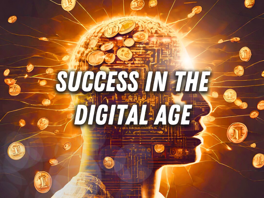 Success in the Digital Age: A Modern Guide | Digital Money-making ...