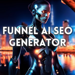 Puede incluir: Un robot futurista con luces azules y naranjas brillantes se encuentra frente a un horizonte urbano de noche. El texto "FUNNEL AI SEO GENERATOR" se muestra en letras blancas.