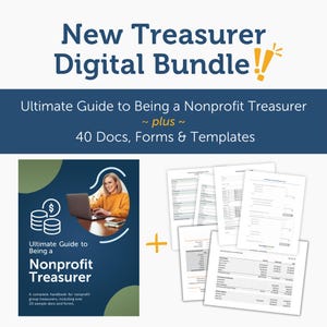 May include: A blue and green digital product bundle for nonprofit treasurers. The bundle includes a guide and 40 documents, forms, and templates. The image shows a woman working on a laptop and a sample document.