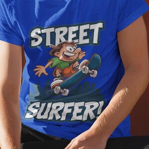 Street Surfer Tee Urban Skateboarding T-Shirt, Skateboarder Gift, Cool Skater Shirt, Skating Apparel, Hip Hop Tee