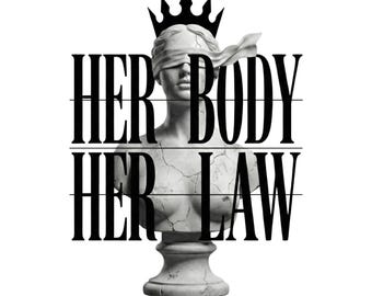 Her Body Her Law Poster, Pro Choice Wall Art, Feminist Printable, Reproductive Rights Art, Women Empowerment Download