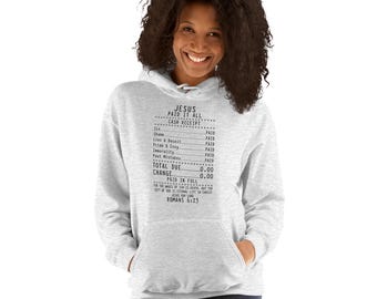 Jesus Paid It All Hoodie: Christian Receipt Sweatshirt