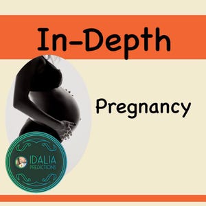 May include: A black and white image of a pregnant woman in profile, with the text "In-Depth Pregnancy" and the logo "Idalia Predictions" in the lower right corner.