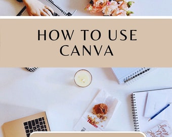 May include: A white laptop computer with a keyboard and trackpad, a white candle, a notebook with a blue pen, a small pastry in a paper bag, and a glass of water on a white surface. The text "HOW TO USE CANVA" and "EVERYTHING YOU NEED TO KNOW TO GET STARTED WITH CANVA" is displayed on a beige background.