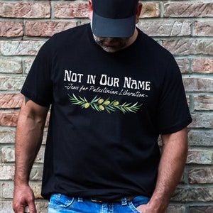 Not In Our Name Shirt %100 Cotton Unisex Jews for Palestinian Liberation Shirt Anti-Zionism T-Shirt Anti-Zionist Jew T Shirt Jews for Peace