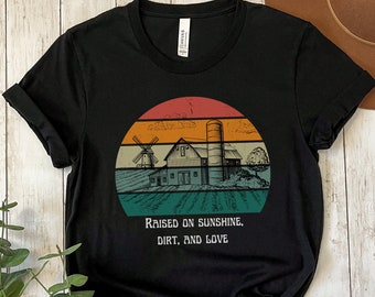 Short Sleeve T-Shirt Raised on Sunshine Dirt and Love Gift Unisex Tee for Him for Her Present for Homesteader Farmsteader Outdoor Enthusiast