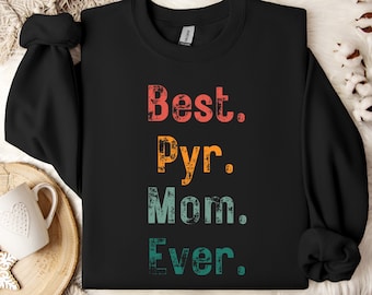 Best Pyr Mom Ever Crewneck Sweatshirt - Great Pyrenees Gift