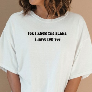 Jeremiah 29:11 God Has A Plan For You, Women Christian Shirt, Christian Gift, Bible Verse Shirt, Worship Leader Shirt, Woman Prayer Shirt
