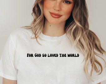 Jean 3:16 For God So Loved The World Chemise tendance pour femme, chemise chrétienne pour femme, t-shirt chrétien, t-shirt Jésus pour vêtements chrétiens
